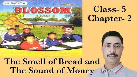 The Smell of Bread and the Sound of Money, Chapter 2, Class 5,  English for All by Manish Sir