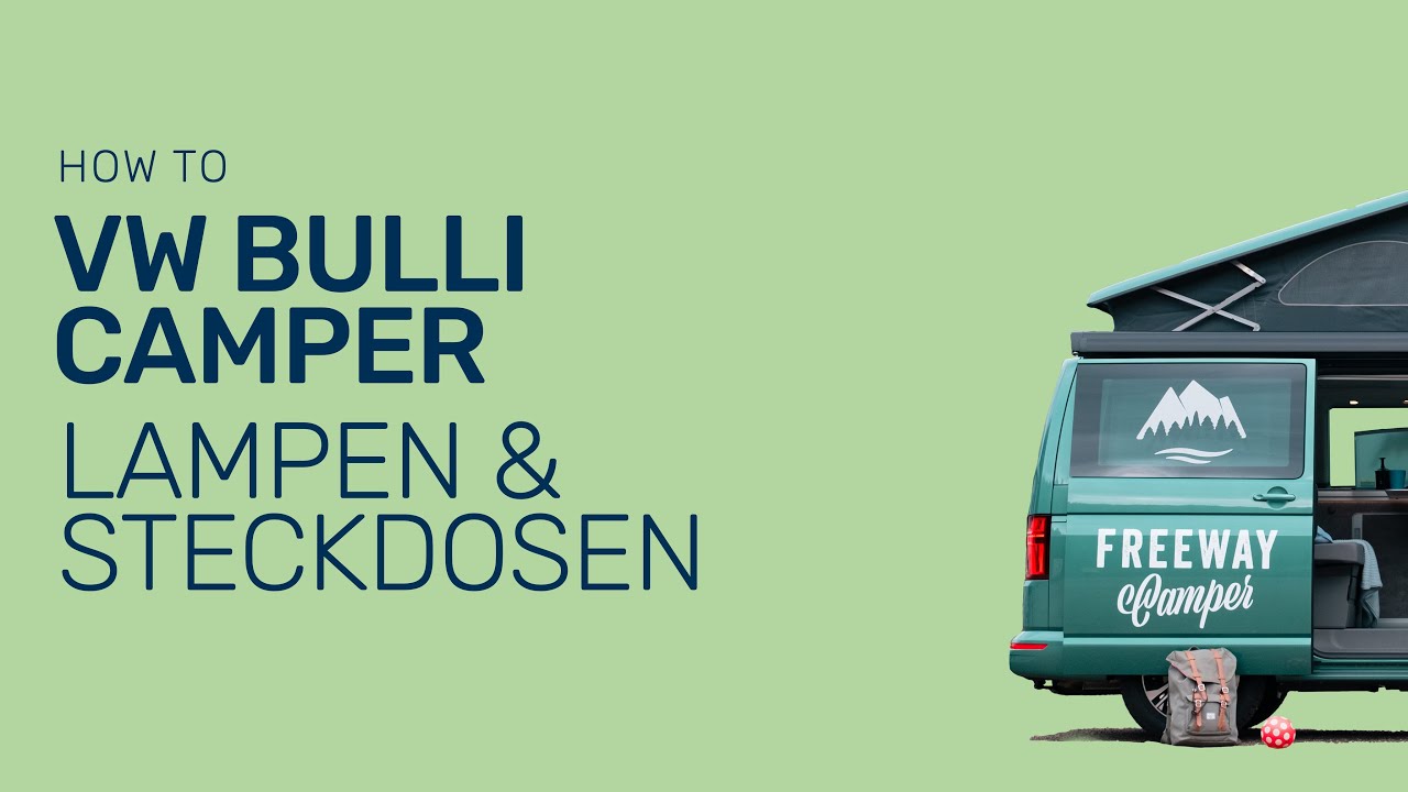 How to: VW Bulli // Lampen & Steckdosen x FreewayCamper 