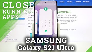 How to Close Running Apps in SAMSUNG Galaxy S21 – Disable All Running Apps