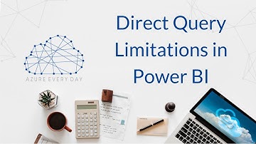 Direct Query Limitations in Power BI