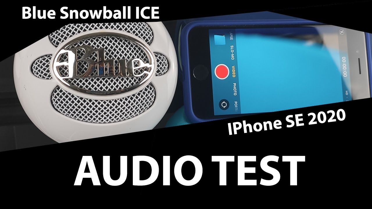 Blue Snowball ICE Vs. Iphone SE 2020 Audio Test YouTube
