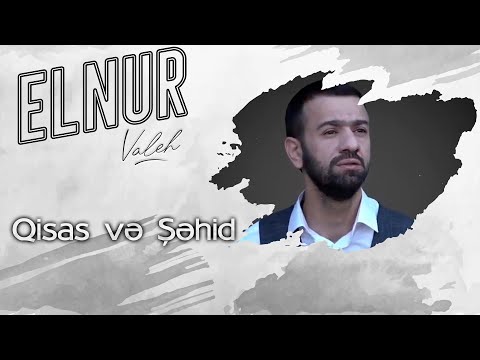 Elnur Valeh - Qisas ve Sehid (Official Clip)
