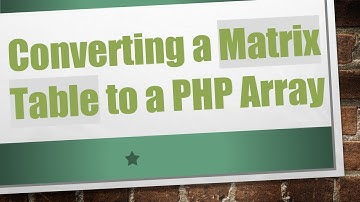 Converting a Matrix Table to a PHP Array