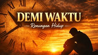 Demi Waktu – Slow Rock Melayu Menyentuh Hati | Lagu Penuh Makna & Tuntunan Hidup