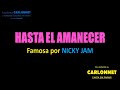 أغنية Hasta el amanecer - Nicky Jam (Karaoke)