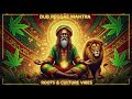 Dub Reggae Spiritual Vibes 🌿 Positive Roots &amp; Culture Session Positive Roots Reggae 🌞 Dub Reggae