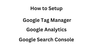 How to setup Google Search Console and Google Analytics via  Google Tag Manager