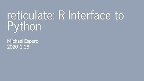 reticulate: R Interface to Python