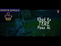 Khud Ko Tere Paas | 💕New WhatsApp Status💕| Aftab Shivdasani, Tia Bajpai | STATUS JUNGLE Whatsapp Status Video Download Free