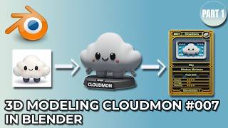 3D Modeling: Cloudmon (Minimon Collection 07) | Gen 1 | Part 1/2