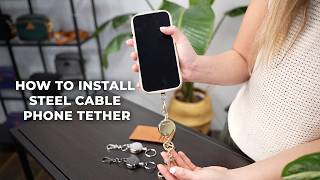 Guide to Installing Steel Cable Phone Tether to Phone