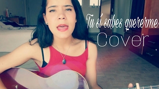 Video thumbnail of "Tu sí sabes quererme, Natalia Lafourcade ( Cover )"
