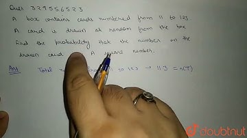 A box contains cards numbered from 11 to 123. A card is drawn at random from the box. Find the p...