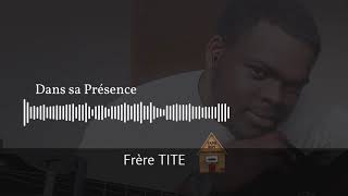 Dans sa Présence | Frère Tite