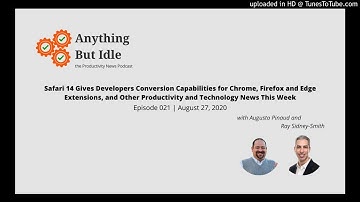 Safari 14 Gives Developers Conversion Capabilities for Chrome, Firefox and Edge Extensions (Episode