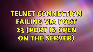 Telnet connection failing via port 23 (port is open on the server)