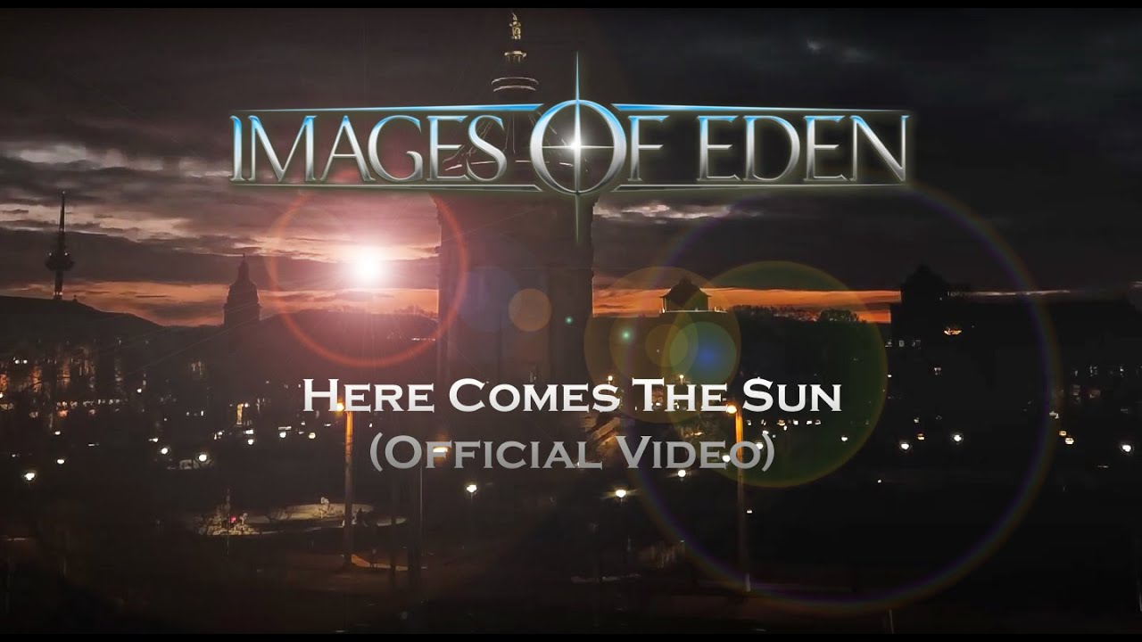 Watch Images of Eden- Here Comes The Sun (Official Video- from the 2024 European “Redemption” Tour) on YouTube Watch Images of Eden- Here Comes The Sun (Official Video- from the 2024 European “Redemption” Tour) on YouTube