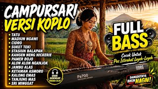 CAMPURSARI VERSI DANGDUT KOPLO PALING AMBYAR TATU, MADIUN NGAWI, CIDRO ALBUM DIDI KEMPOT