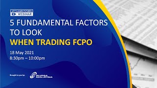 Famous Bursa Webinar - 5 Fundamental Factors to Look When Trading FCPO Wealth