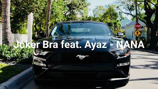 Joker Bra feat. Ayaz - NANA