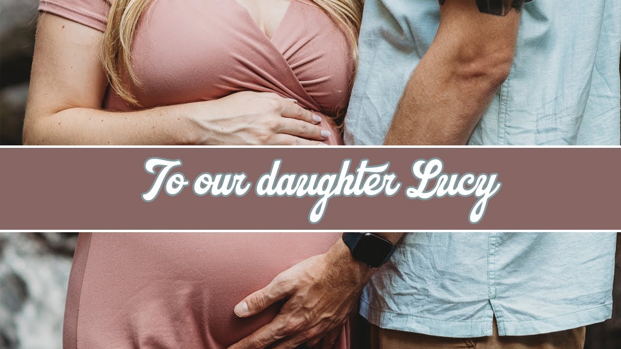 To Our Daughter Lucy Pregnancy VLOG YouTube to-our-daughter-lucy-pregnancy-vlog-youtube