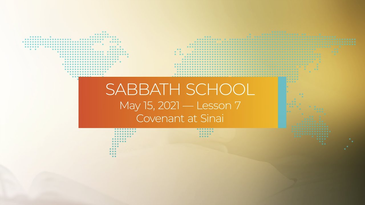 Sabbath School - 2021 Q2 Lesson 7: Covenant at Sinai