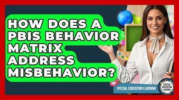 How Does A PBIS Behavior Matrix Address Misbehavior? - Special Education Learning