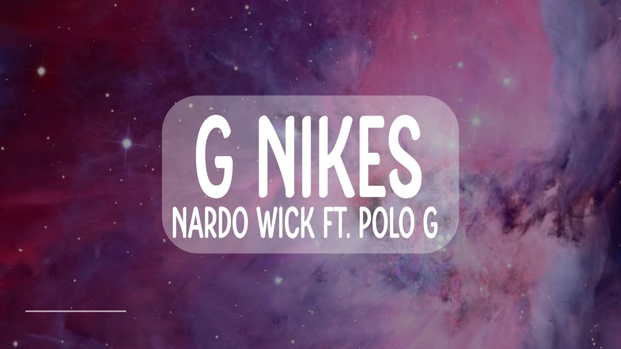 Nardo Wick - G Nikes (Feat. Polo G) (Lyrics) - YouTube