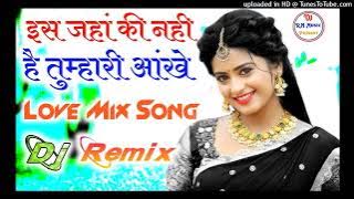 Is Jahan Ki Nahi Hai Tumhari Ankhen Love Dj Song [Super Hit Dholki Love Dj Song] By Dj RM Music