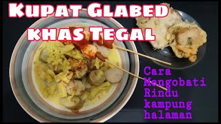 Resep Kupat Glabed Khas Tegal|Cara Mengobati Rindu Kampung Halaman @Dashaferhan