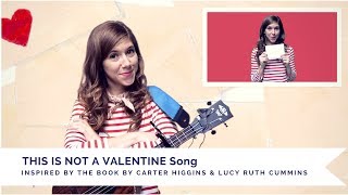 THIS IS NOT A VALENTINE Song - Emily Arrow (book by Carter Higgins & Lucy Ruth Cummins)