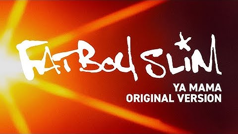 Fatboy Slim - Ya Mama