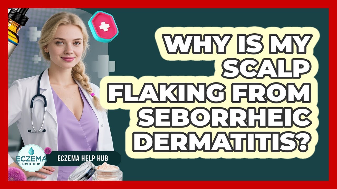 Why Is My Scalp Flaking From Seborrheic Dermatitis Eczema Help Hub 