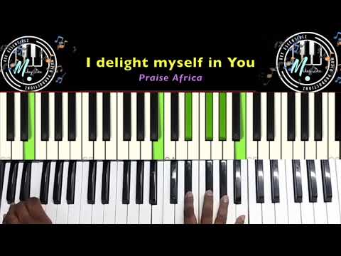 I delight myself in You - Praise Africa piano chords