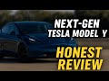 NEXT-GEN TESLA MODEL Y,HONEST REVIEW