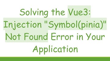 Solving the Vue3: Injection "Symbol(pinia)" Not Found Error in Your Application