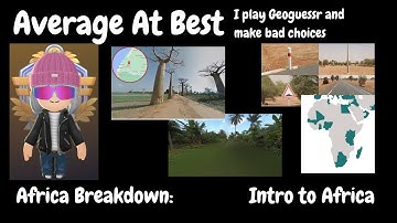 Geoguessr: Intro to Africa, Africa Breakdown