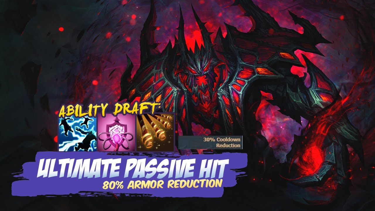 Ability Draft | Ultimate Passive Hit 80% Armor Reduction