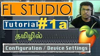 How to configure audio interfaces and MIDI keyboards?- FL Studio 20 - Beginner Tutorial # 1a - Tamil