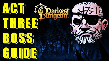 Act Three Boss Guide (Darkest Dungeon 2 1.0 Steam Release!)