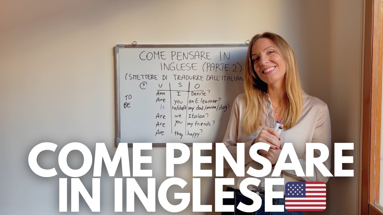 Come pensare in inglese (smettere di tradurre dall'italiano!) PARTE 2