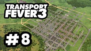 Building a CITY BYPASS - Transport Fever 3 #8