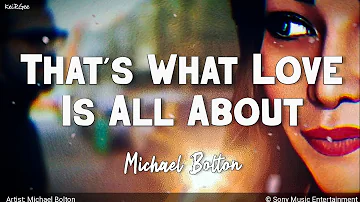 That’s What Love Is All About | by Michael Bolton | KeiRGee Lyrics Video