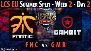 Gambit Gaming vs Fnatic - LCS EU 2015 - Summer Split - Week 2 - Day 2 - GMB vs FNC [FR]