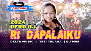 DERO RI DAPALAIKU - DJ TERBARU 2024 | SANGKO KUMATE | MEKALEHA | TATI TALAGA - DELTA MUSIK - DJ MUE