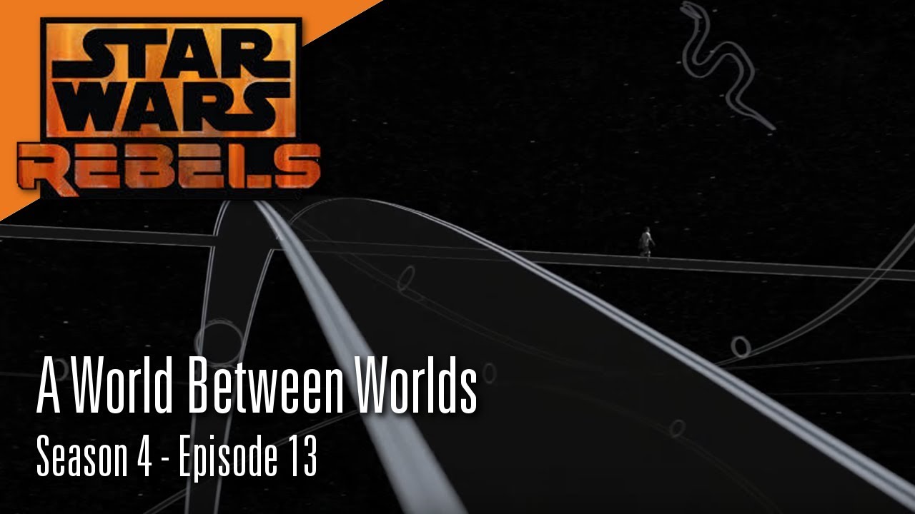 Star Wars Rebels Review - A World Between Worlds (S4 E13) - YouTube