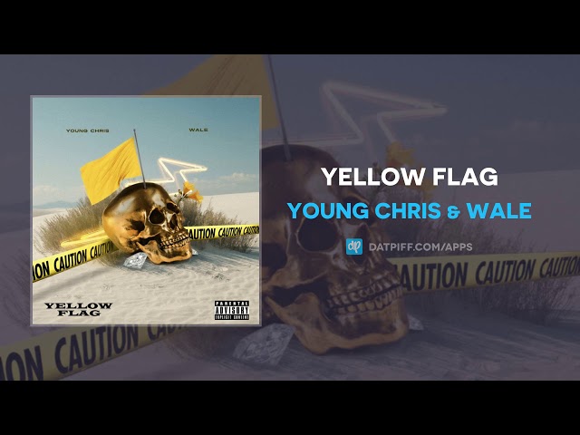 Young Chris, Wale - Yellow Flag 74