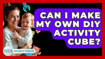 Can I Make My Own DIY Activity Cube? - Raising A Toddler