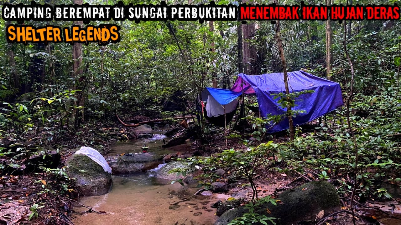 Camping di hulu sungai perbukitan berempat, menembak ikan di malam hari dan menikmati suasana alam