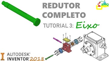 Tutorial 3: Eixo. Redutor completo. Autodesk Inventor 2018.